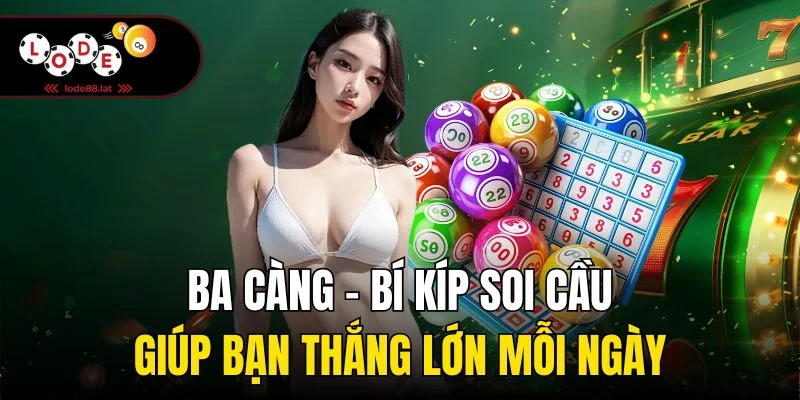 Ba Càng - Bí Kíp Soi Cầu Giúp Bạn Thắng Lớn Mỗi Ngày