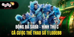 Bóng Đá Saba - Hình Thức Cá Cược Thể Thao Số 1 Lode88