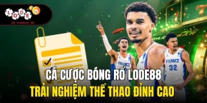 Cá Cược Bóng Rổ Lode88 - Trải Nghiệm Thể Thao Đỉnh Cao