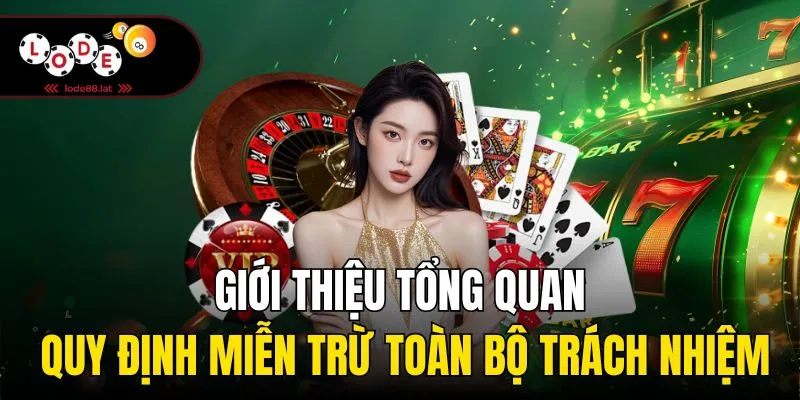 Giới thiệu tổng quan quy định miễn trừ toàn bộ trách nhiệm