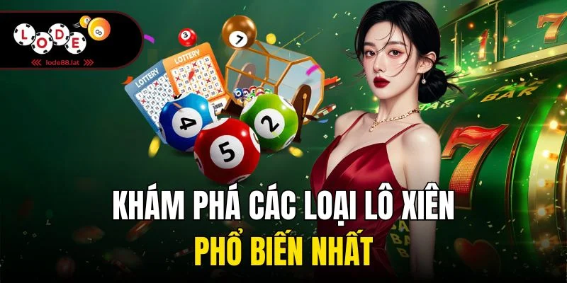 Khám phá các loại lô xiên phổ biến nhất