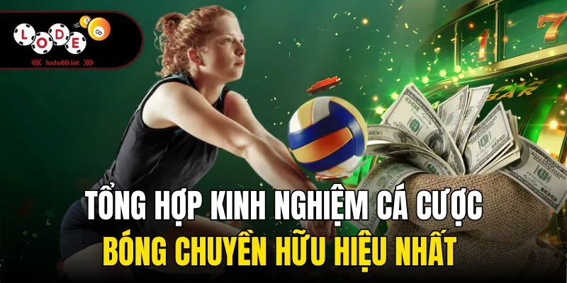 Tổng hợp kinh nghiệm cá cược bóng chuyền hữu hiệu nhất