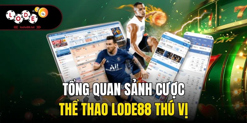 Tổng quan sảnh cược thể thao Lode88 thú vị